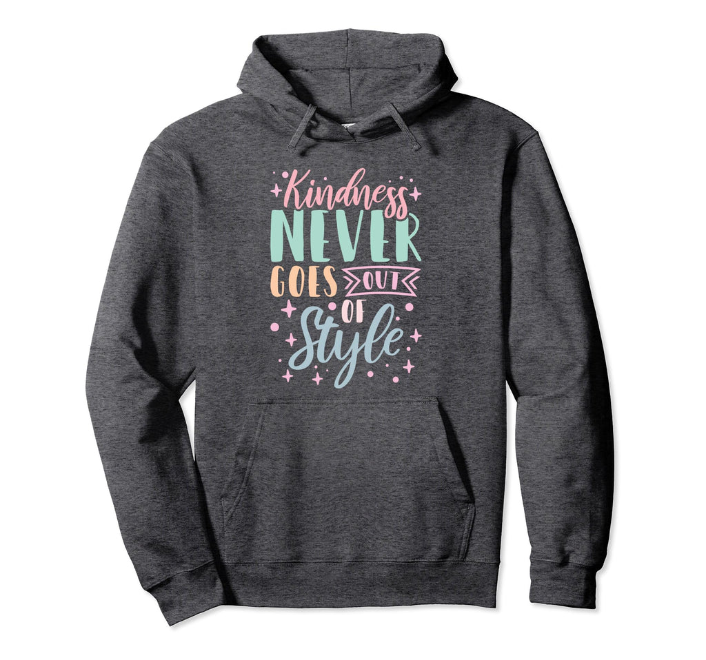 Kindness Never Goes Out Hoodie - Streetwear Style Unisex - T-Shirt, Sweatshirt, Hoodie