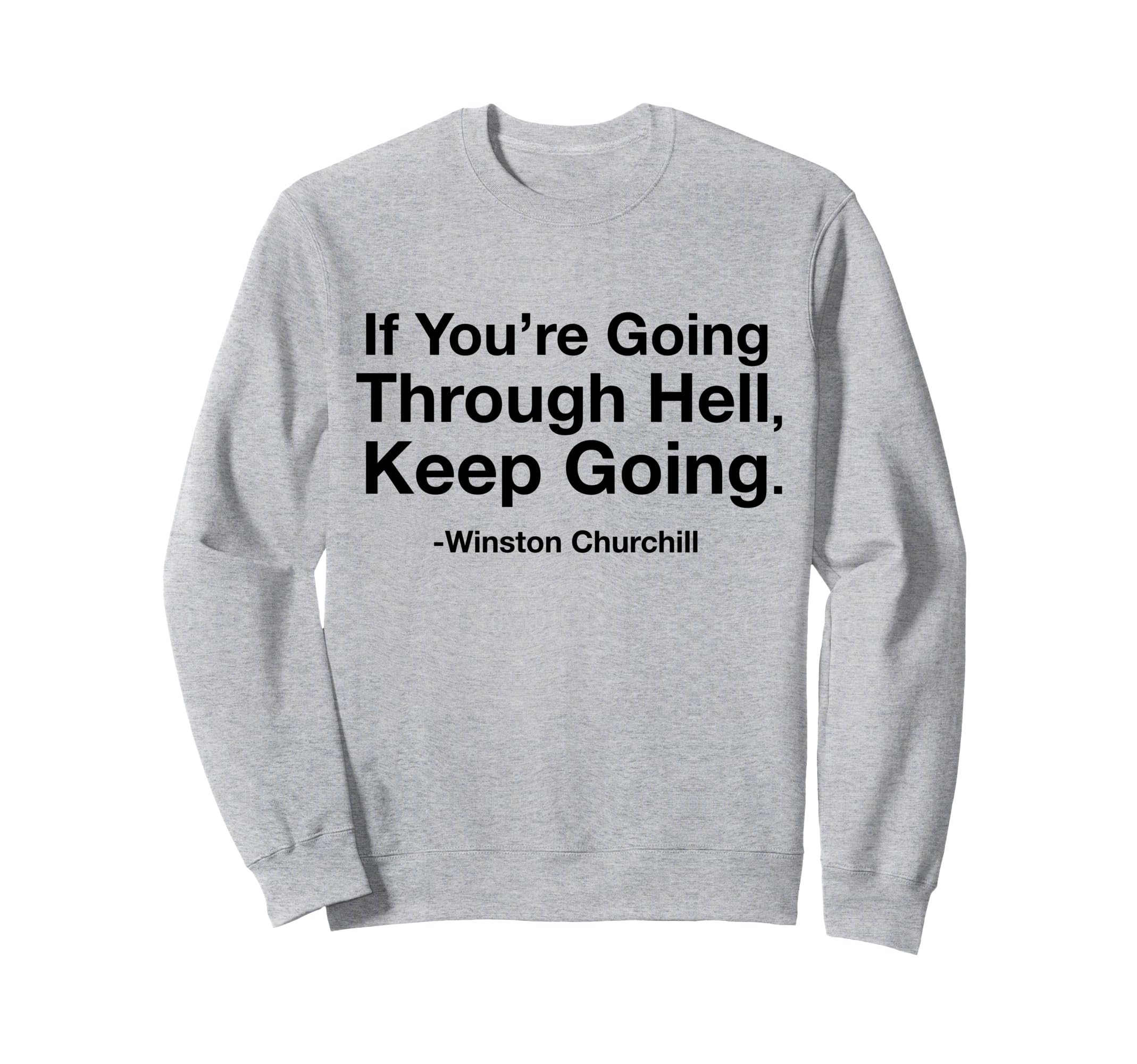If Youre Going Through Hell Keep Sweatshirt - Graphic Print for Adults - T-Shirt, Sweatshirt, Hoodie