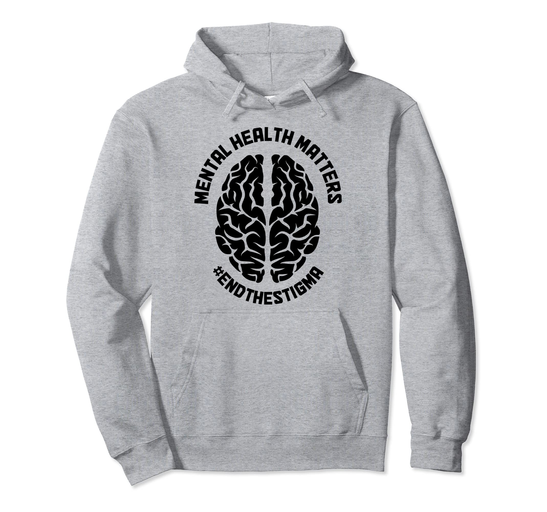 Mental Health Matters Awareness End Hoodie - Custom Art Print Unisex - T-Shirt, Sweatshirt, Hoodie