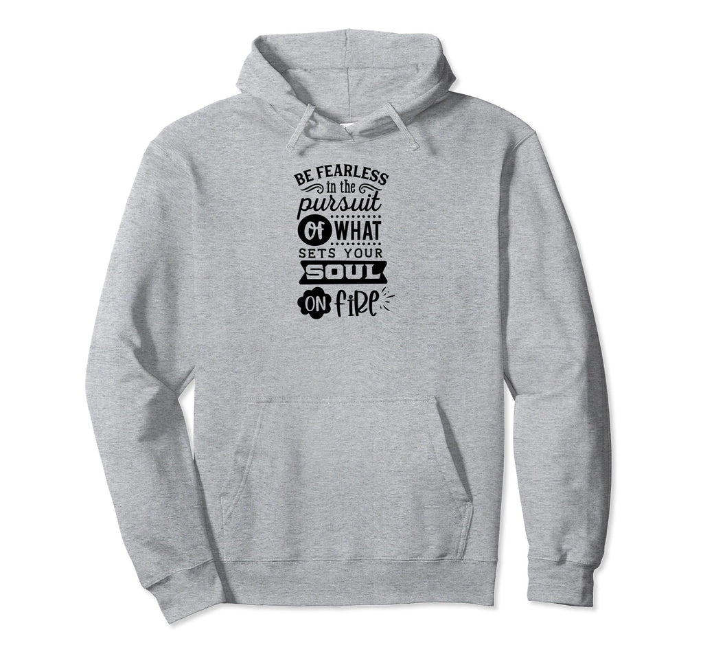 Be Fearless Self Love Self Care Hoodie - Streetwear Style Men Women - T-Shirt, Sweatshirt, Hoodie
