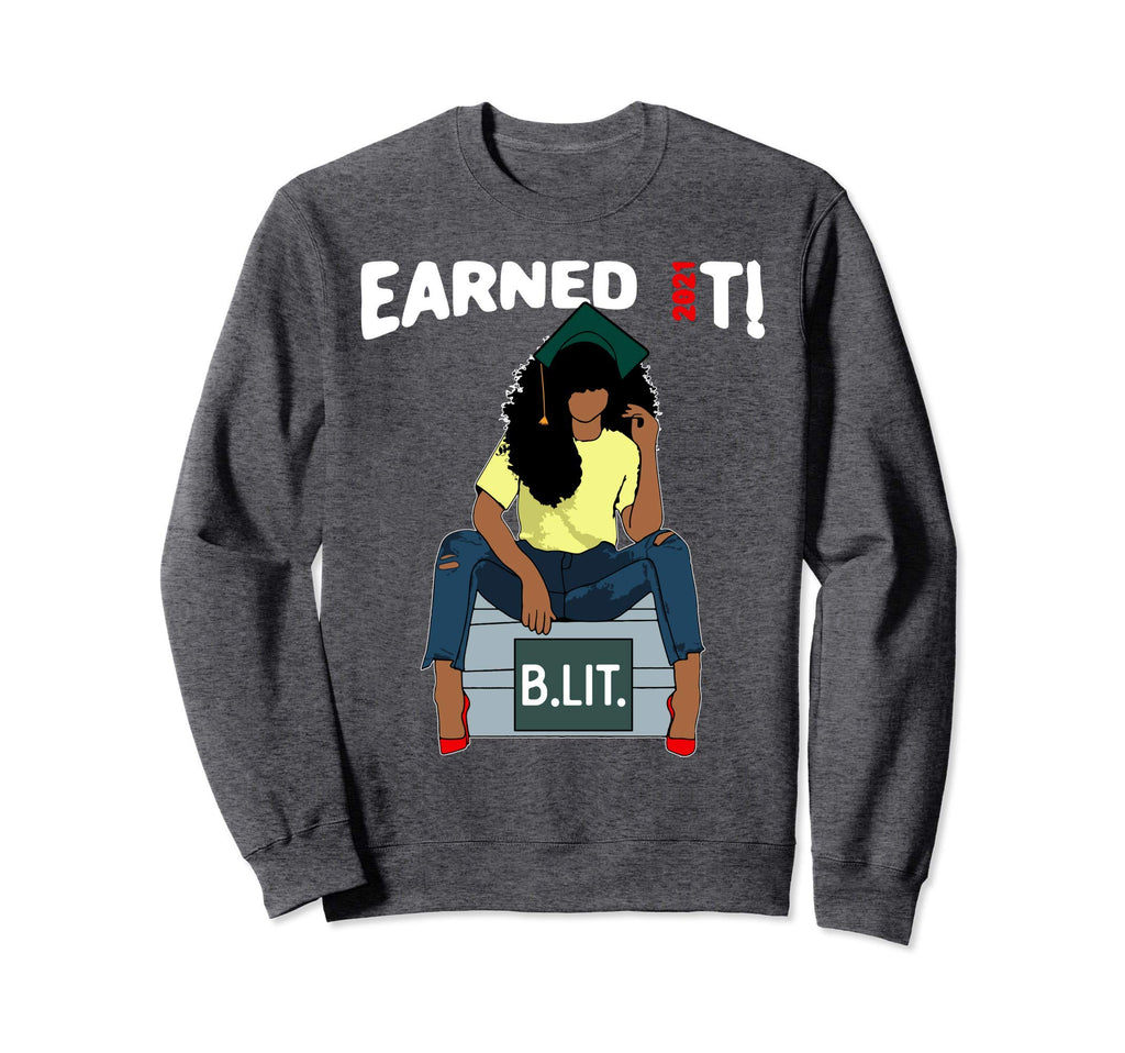Earned It Bachelor Literature B Lit Sweatshirt - Trendy Graphic for Adults - T-Shirt, Sweatshirt, Hoodie