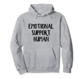 Emotional Support Human Hoodie - Casual Everyday Wear Men Women - T-Shirt, Sweatshirt, Hoodie