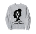 Just Who Loves Books Funny Books Sweatshirt - Minimalist Print Men Women - T-Shirt, Sweatshirt, Hoodie