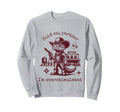 Cowboy Lizard Western Hold Partner Im Sweatshirt - Trendy Graphic Unisex - T-Shirt, Sweatshirt, Hoodie
