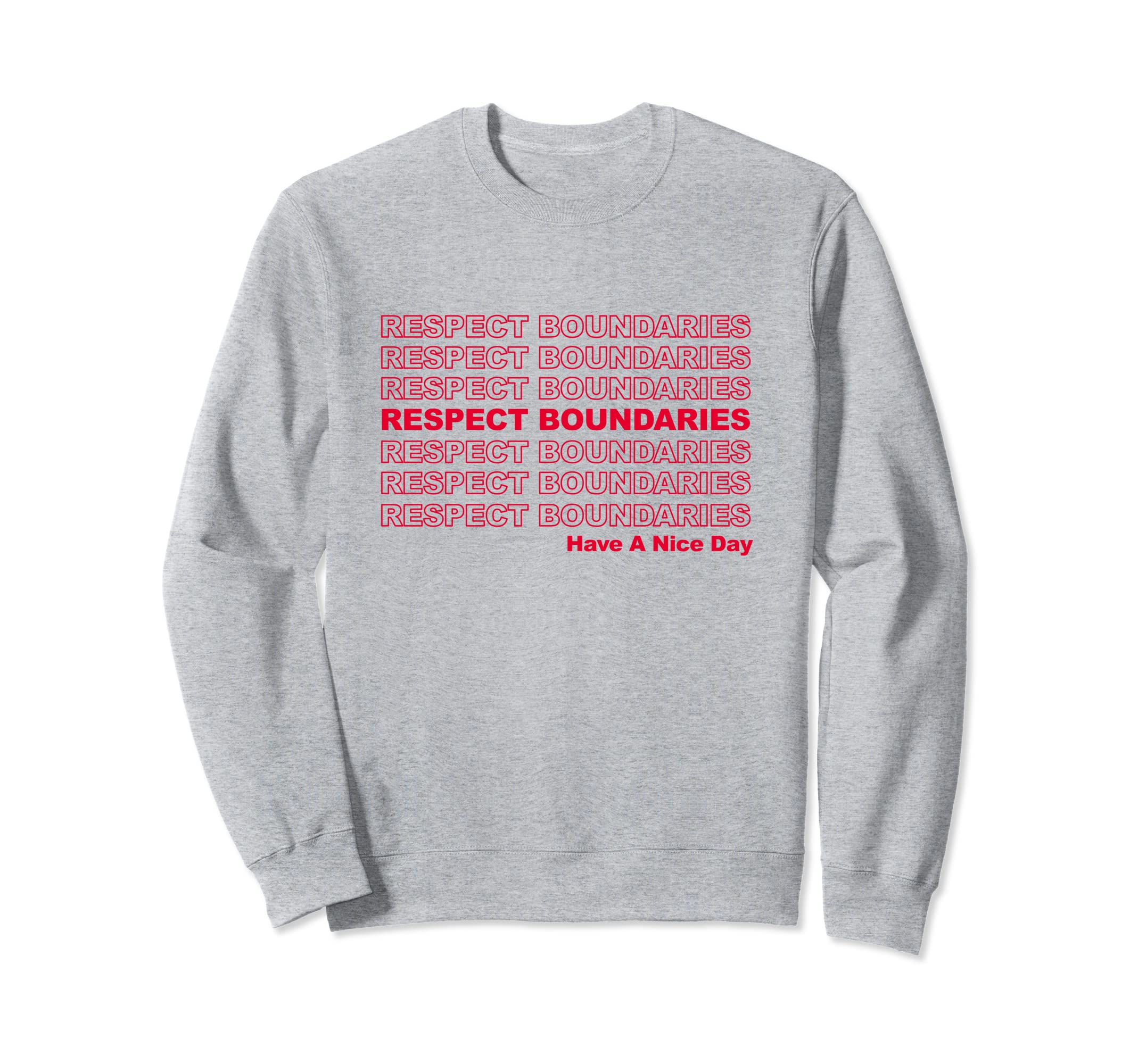 Respect Boundaries Mental Health Sweatshirt - Streetwear Style Unisex - T-Shirt, Sweatshirt, Hoodie