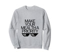 Make Your Mental Health Priority Sweatshirt - Custom Art Print for Adults - T-Shirt, Sweatshirt, Hoodie