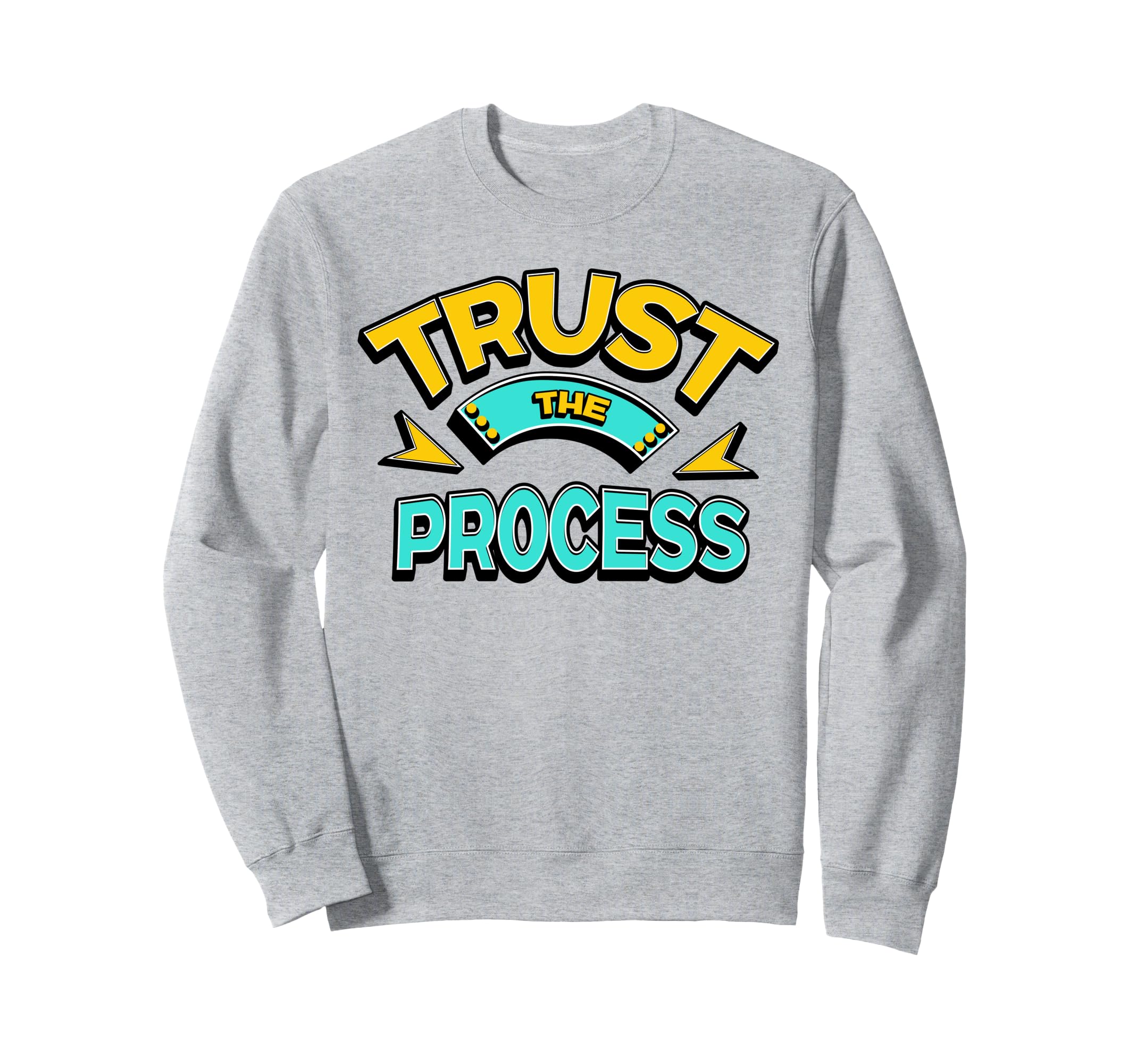 Trust Process Motivational Gym And Sweatshirt - Unique Graphic Men Women - T-Shirt, Sweatshirt, Hoodie