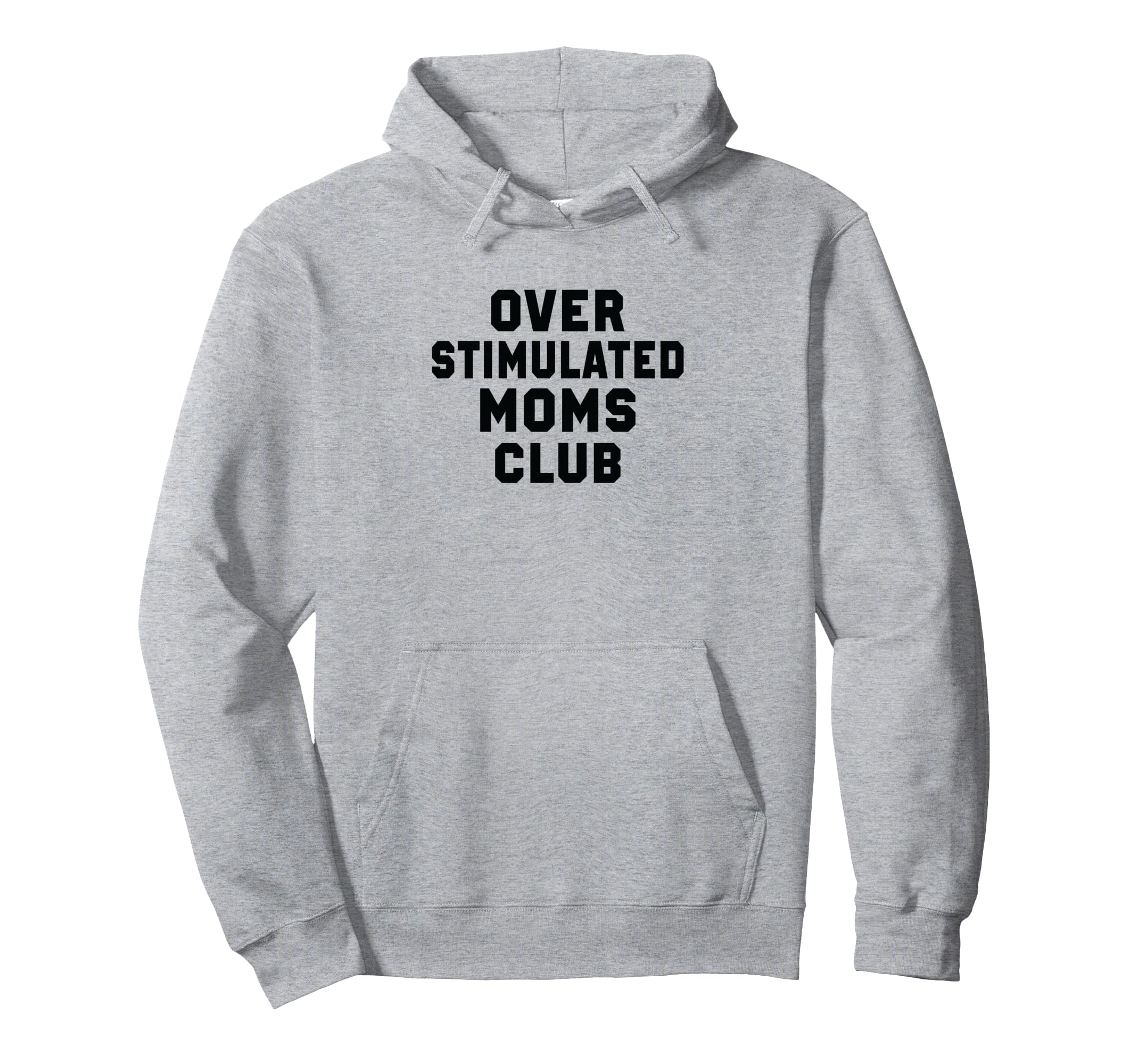 Overstimulated Moms Club Funny Hoodie - Minimalist Print Men Women - T-Shirt, Sweatshirt, Hoodie