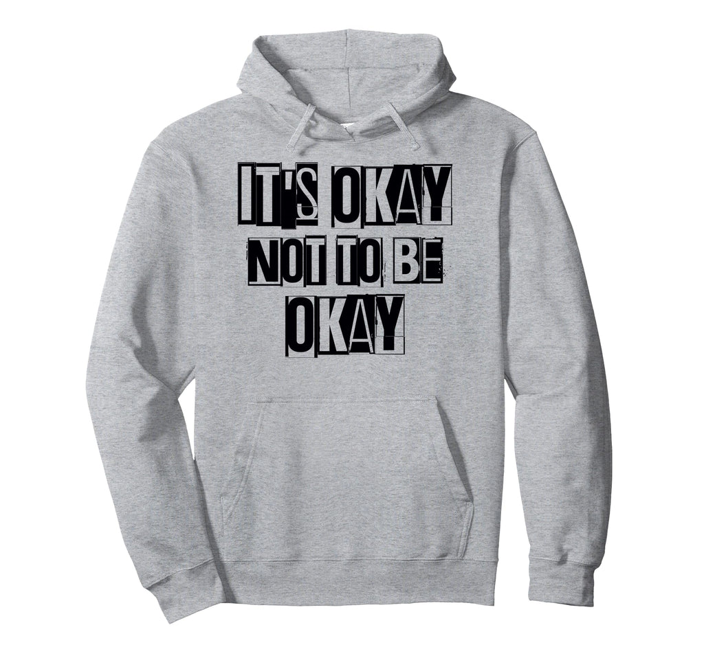 Its Okay Not To Be Ok Large Bold White Hoodie - Minimalist Print Unisex - T-Shirt, Sweatshirt, Hoodie