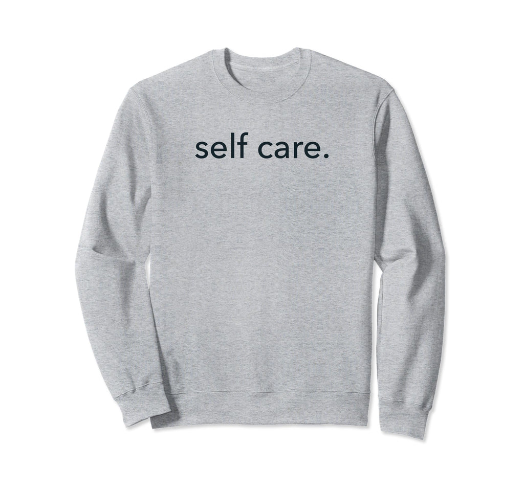 Minimalistic Self Care Minimal Sweatshirt - Trendy Graphic Unisex - T-Shirt, Sweatshirt, Hoodie