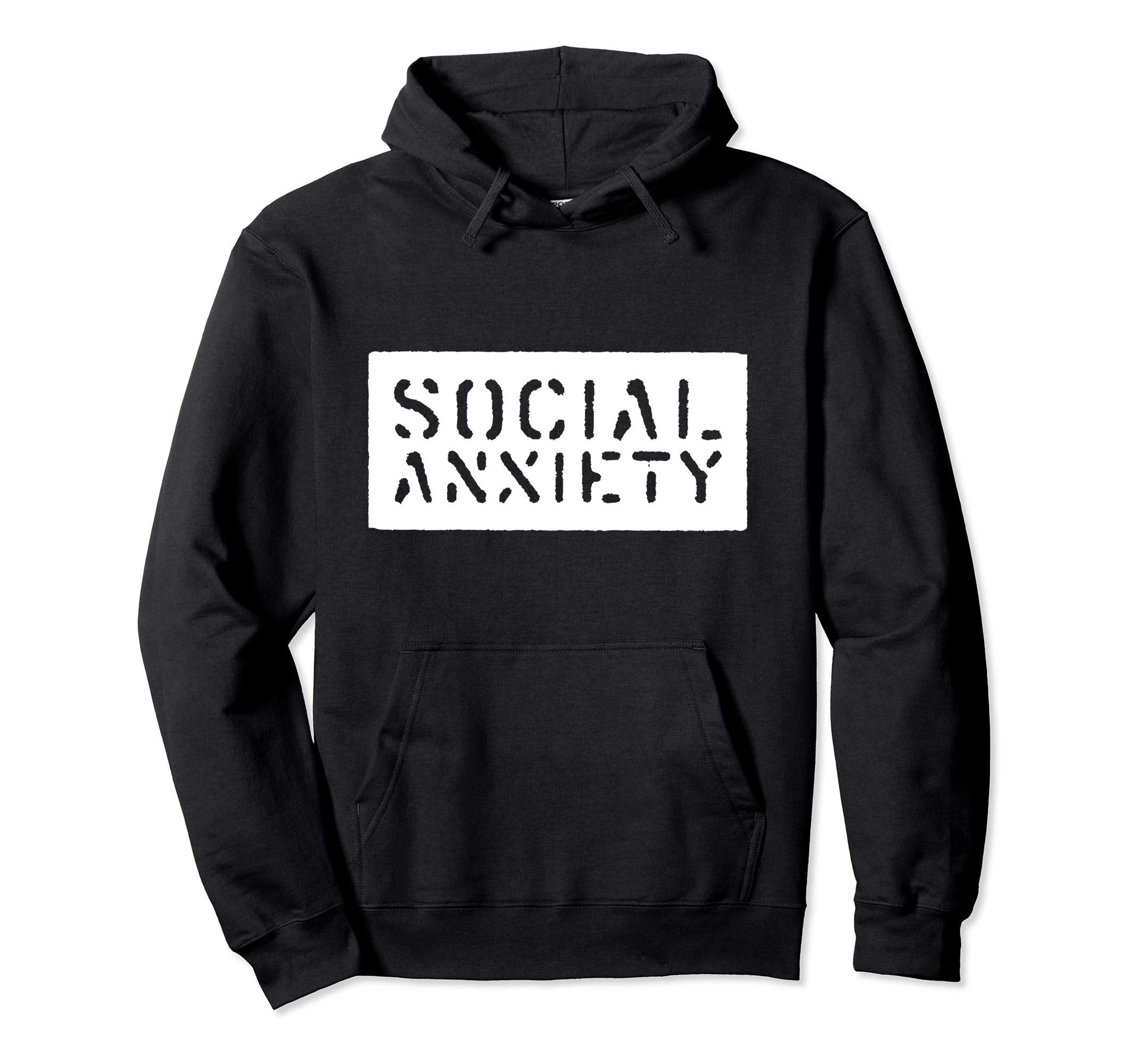 Social Anxiety Hoodie - Trendy Graphic Unisex - T-Shirt, Sweatshirt, Hoodie