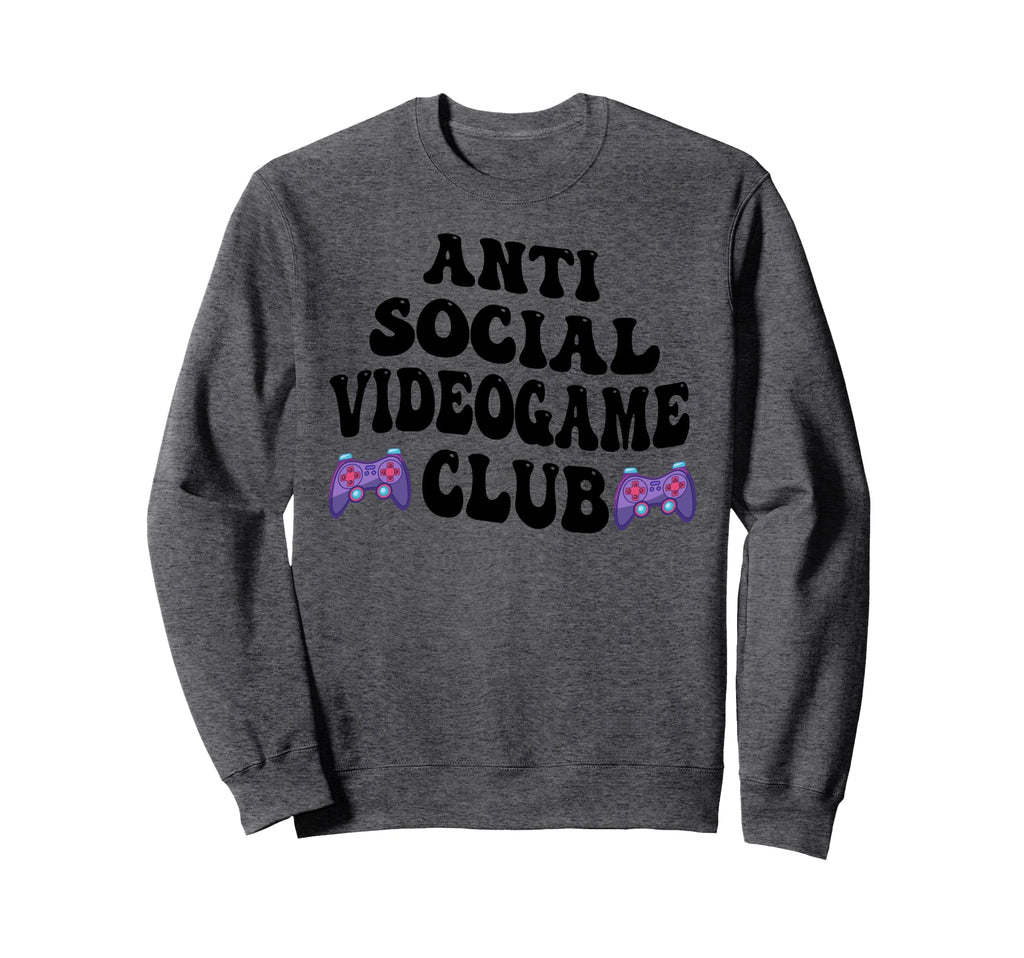 Anti Social Videogame Club Funny Gamer Sweatshirt - Trendy Graphic Unisex - T-Shirt, Sweatshirt, Hoodie