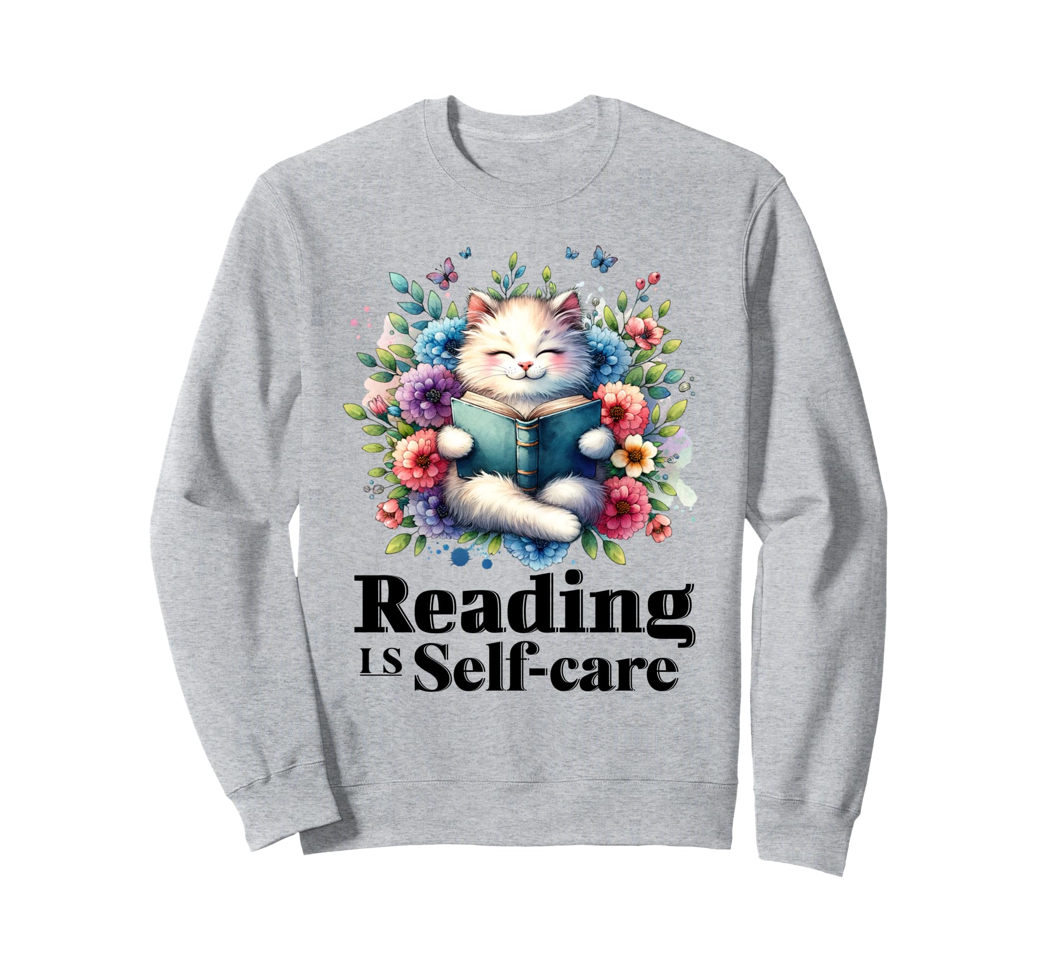 Reading Is Self Care Funny Bookworm Sweatshirt - Graphic Print Men Women - T-Shirt, Sweatshirt, Hoodie