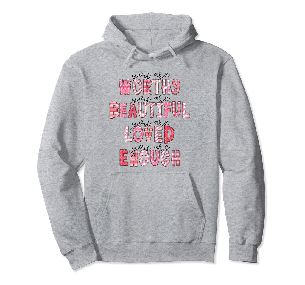 Dear Person Behind Me You Are Worthy Hoodie - Minimalist Print Unisex - T-Shirt, Sweatshirt, Hoodie