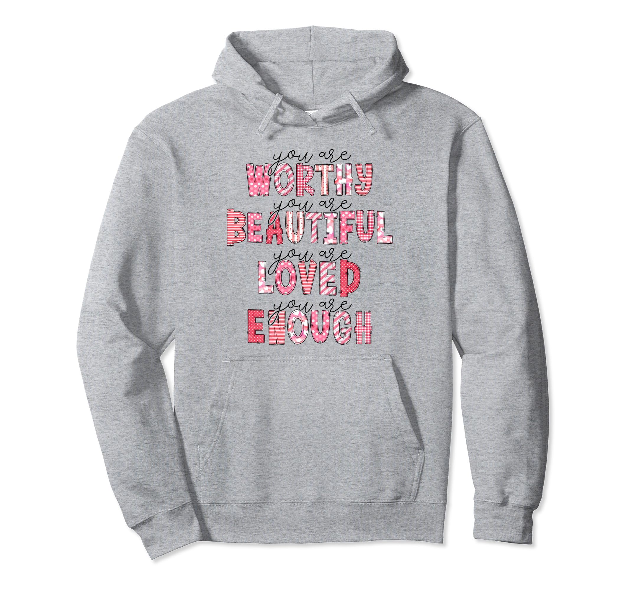 Dear Person Behind Me You Are Worthy Hoodie - Minimalist Print Unisex - T-Shirt, Sweatshirt, Hoodie