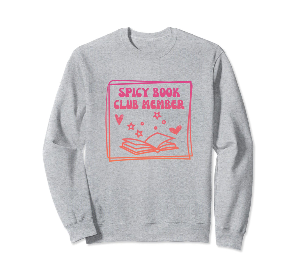 Spicy Book Club Member Funny Romance Sweatshirt - Aesthetic Graphic Unisex - T-Shirt, Sweatshirt, Hoodie