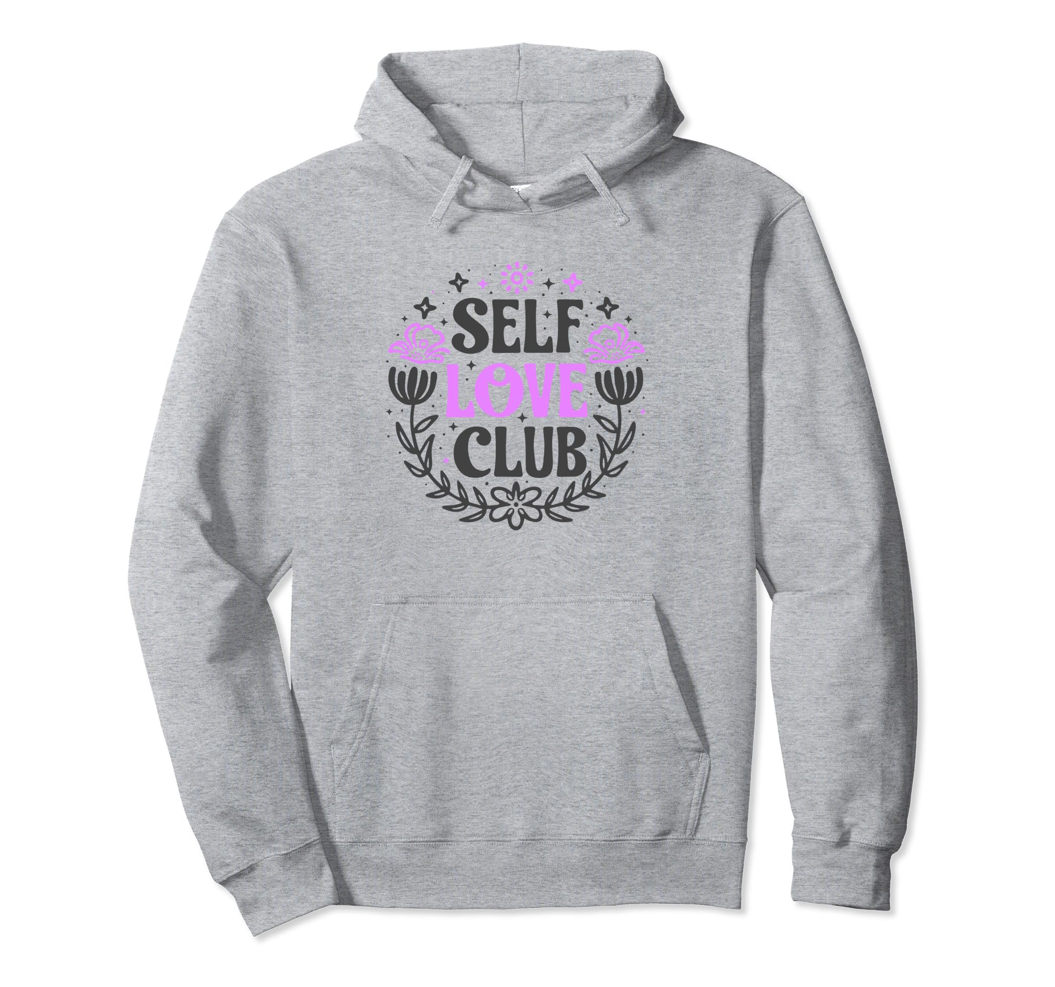 Self Love Club Inspirational Mental Hoodie - Streetwear Style Men Women - T-Shirt, Sweatshirt, Hoodie