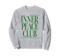 Inner Peace Club Mantra Mood Sweatshirt - Fun Novelty Design for Adults - T-Shirt, Sweatshirt, Hoodie