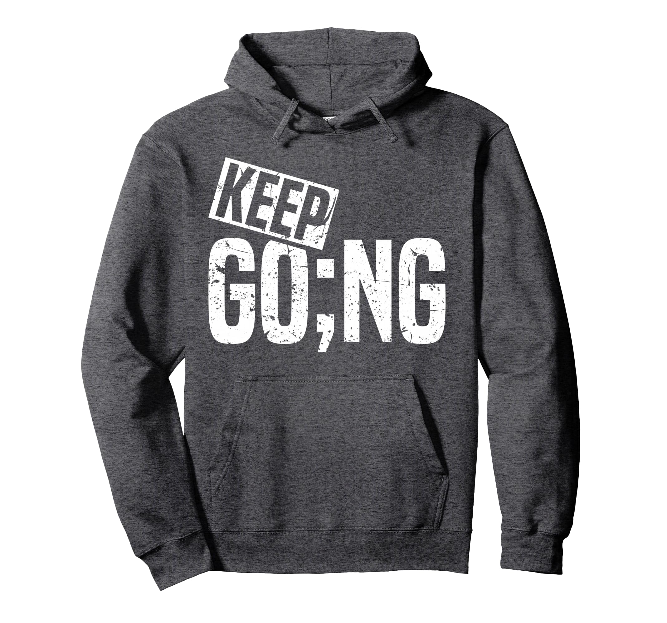 Keep Going Semicolon Mental Health Hoodie - Custom Art Print Men Women - T-Shirt, Sweatshirt, Hoodie