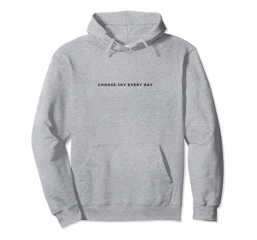 Choose Joy Everyday Hoodie - Graphic Print Unisex - T-Shirt, Sweatshirt, Hoodie