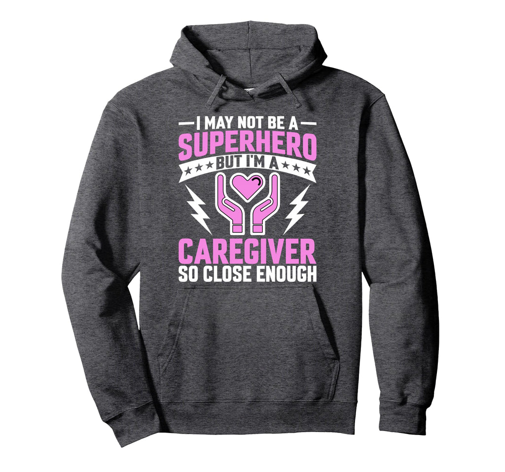 Funny I May Not Be Superhero But Im Hoodie - Streetwear Style for Adults - T-Shirt, Sweatshirt, Hoodie