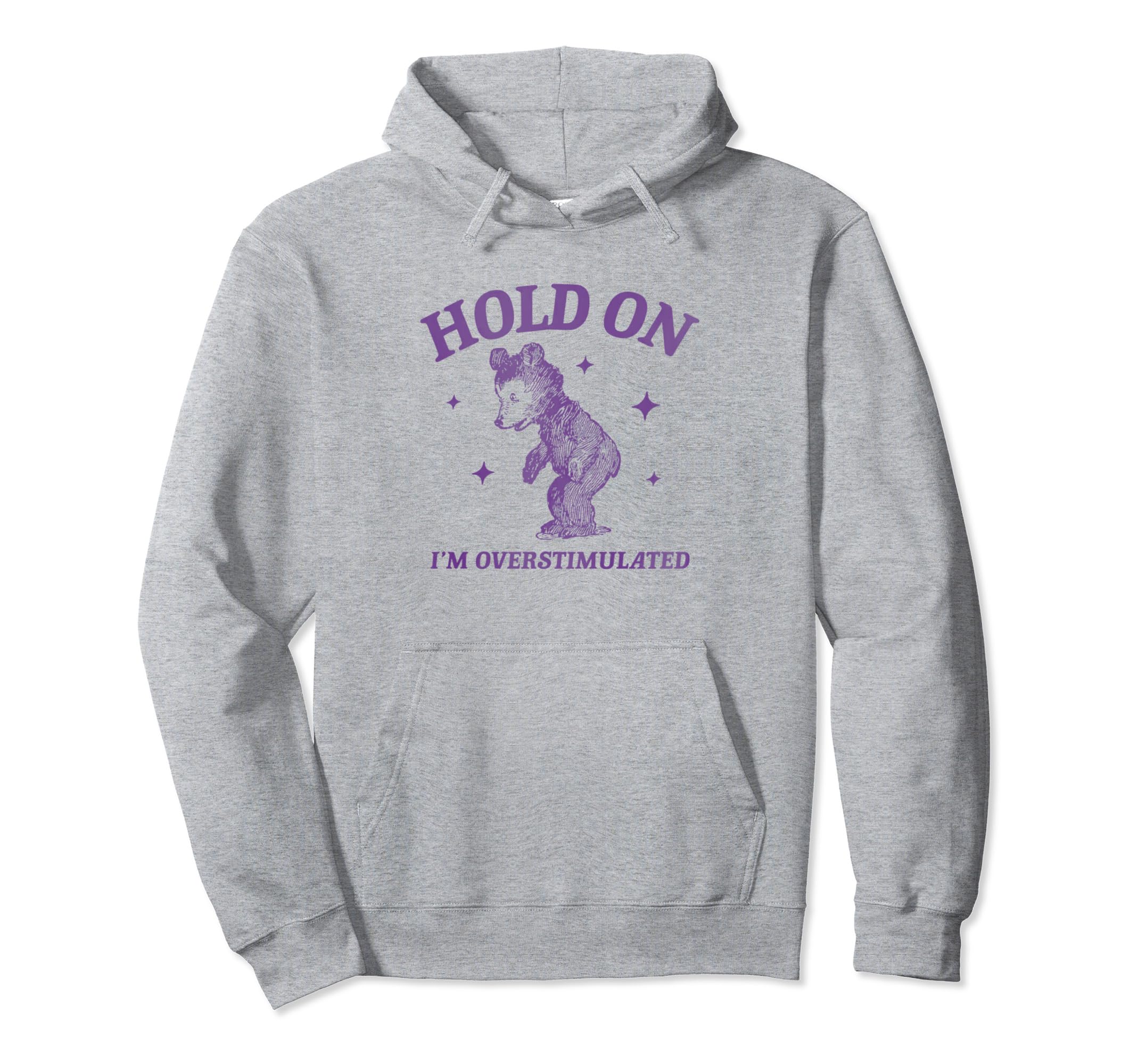 Hold Im Overstimulated Funny Adhd Hoodie - Unique Graphic Men Women - T-Shirt, Sweatshirt, Hoodie