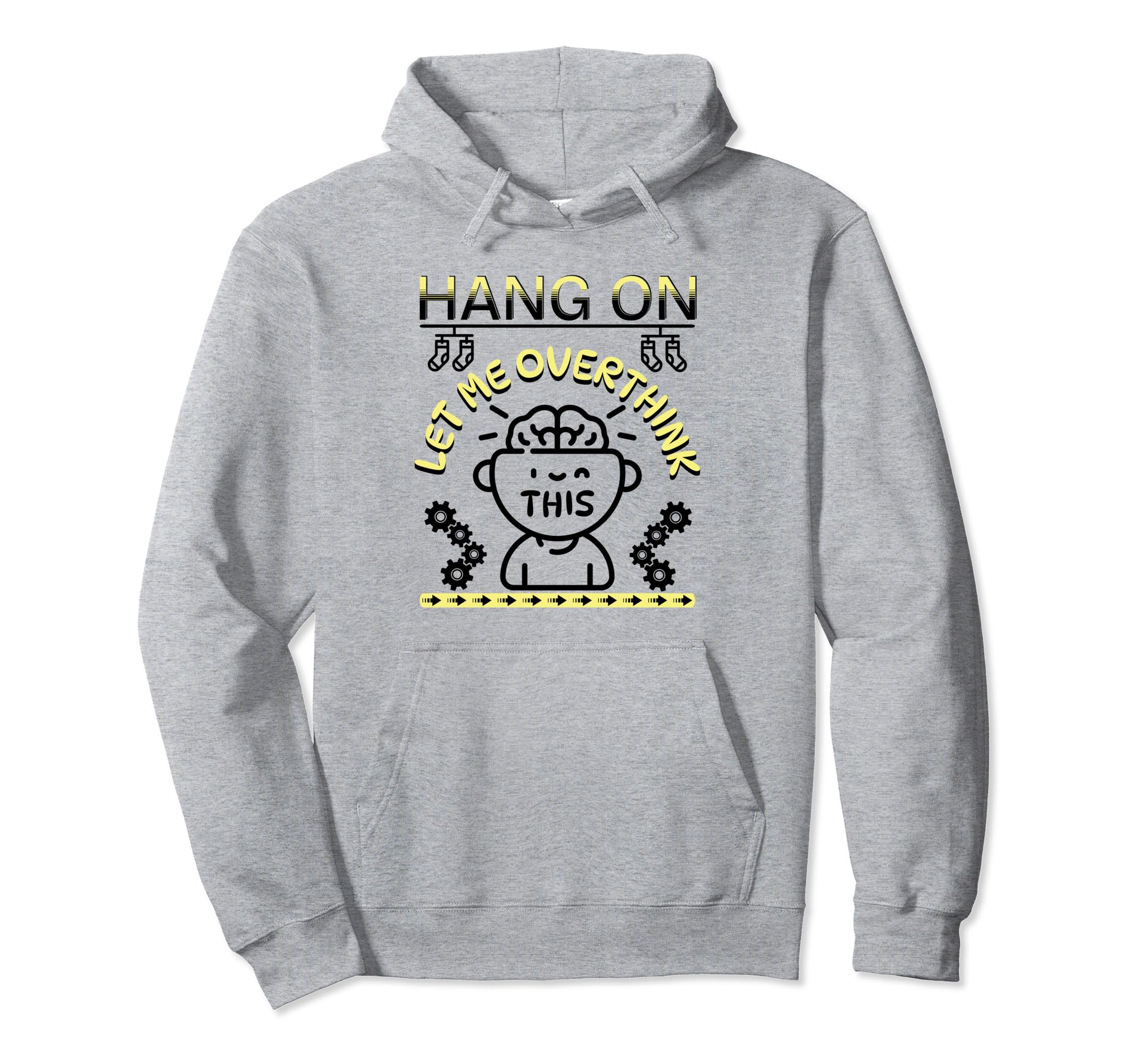 Funny Hang Let Me Overthink This Hoodie - Graphic Print Men Women - T-Shirt, Sweatshirt, Hoodie