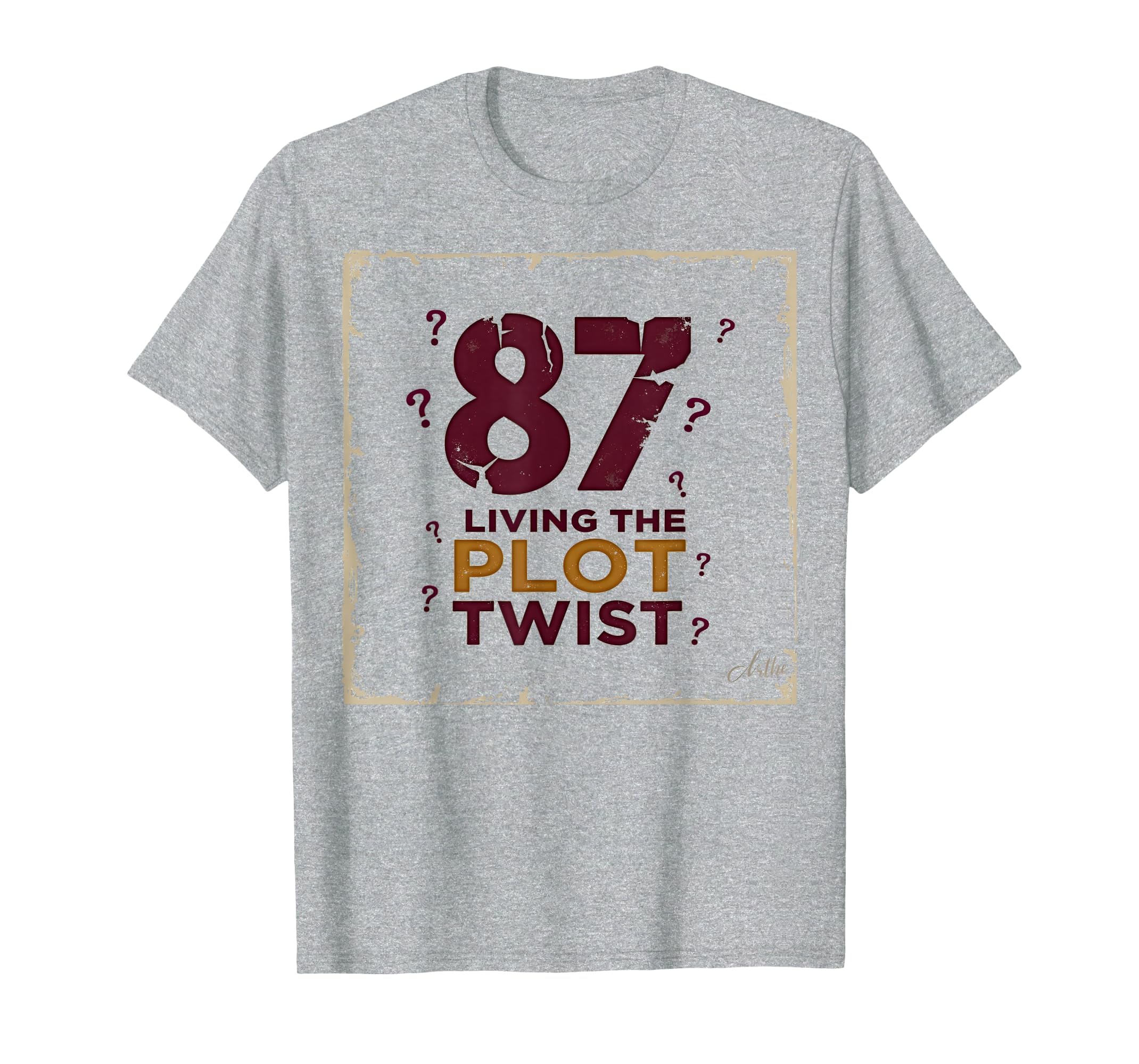 87 And Living Plot Twist Birthday Gift T-Shirt - Trendy Graphic Men Women - T-Shirt, Sweatshirt, Hoodie