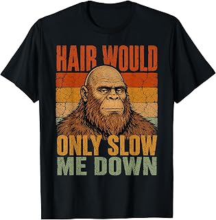 Hair Would Only Slow Me Down Bigfoot T-Shirt Unisex T-shirt, Sweatshirt, Hoodie, Long Sleeve Tee - T-Shirt, Sweatshirt, Hoodie