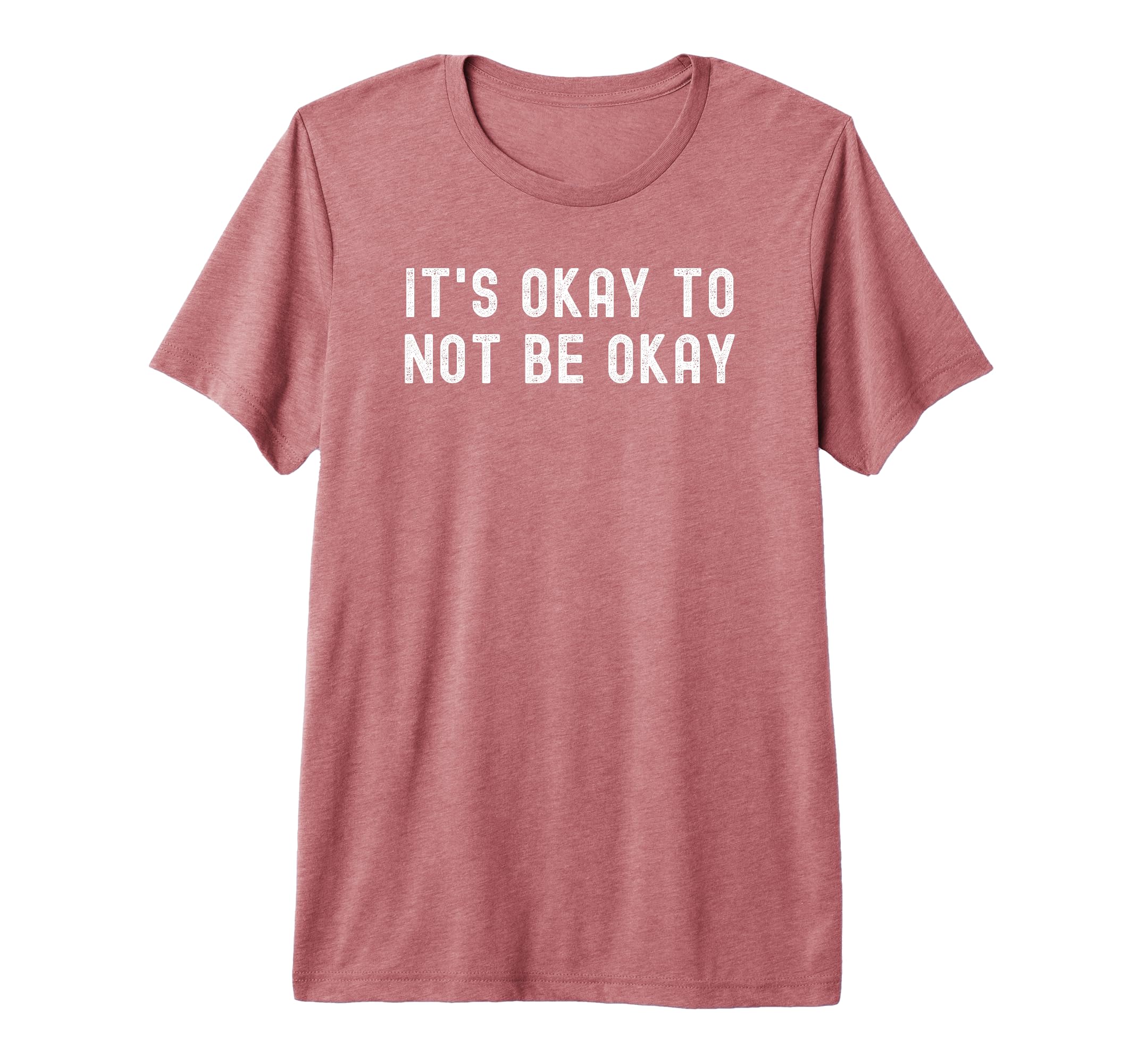 Its Okay To Not Be Okay Tri Blend T-Shirt - Streetwear Style Unisex - T-Shirt, Sweatshirt, Hoodie