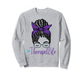 Therapist Life Messy Bun Sweatshirt - Fun Novelty Design for Adults - T-Shirt, Sweatshirt, Hoodie