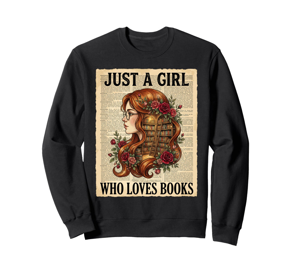 Just Who Loves Books Bookworm Book Sweatshirt - Custom Art Print Men Women - T-Shirt, Sweatshirt, Hoodie