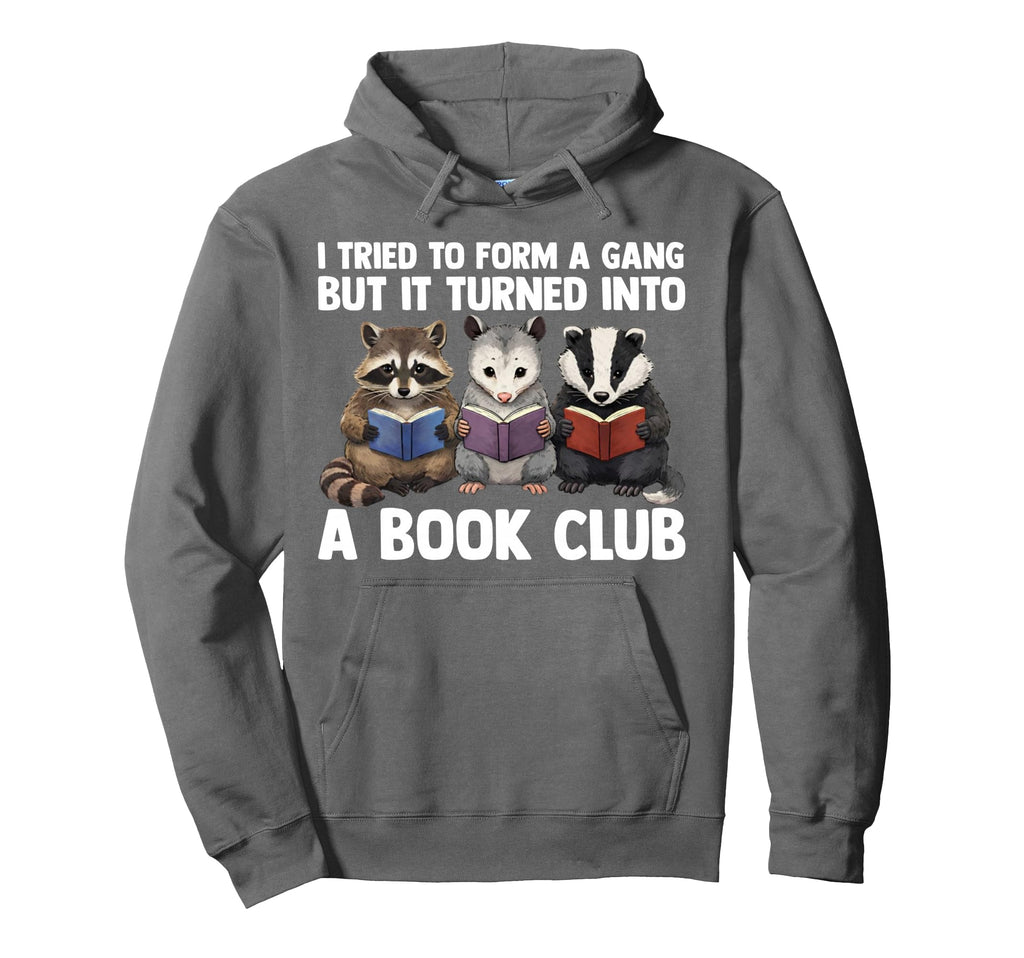 I Tried To Form Gang But It Turned Into Hoodie - Minimalist Print Unisex - T-Shirt, Sweatshirt, Hoodie
