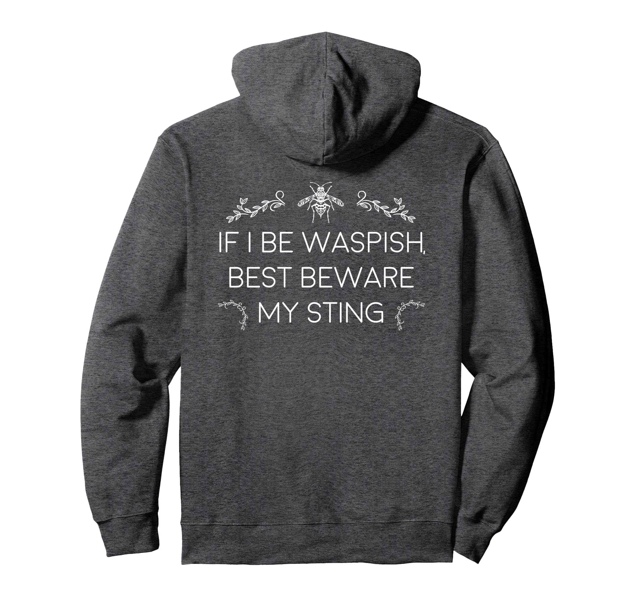 Shakespeare Literature If I Be Waspish Best Hoodie - Graphic Print Unisex - T-Shirt, Sweatshirt, Hoodie