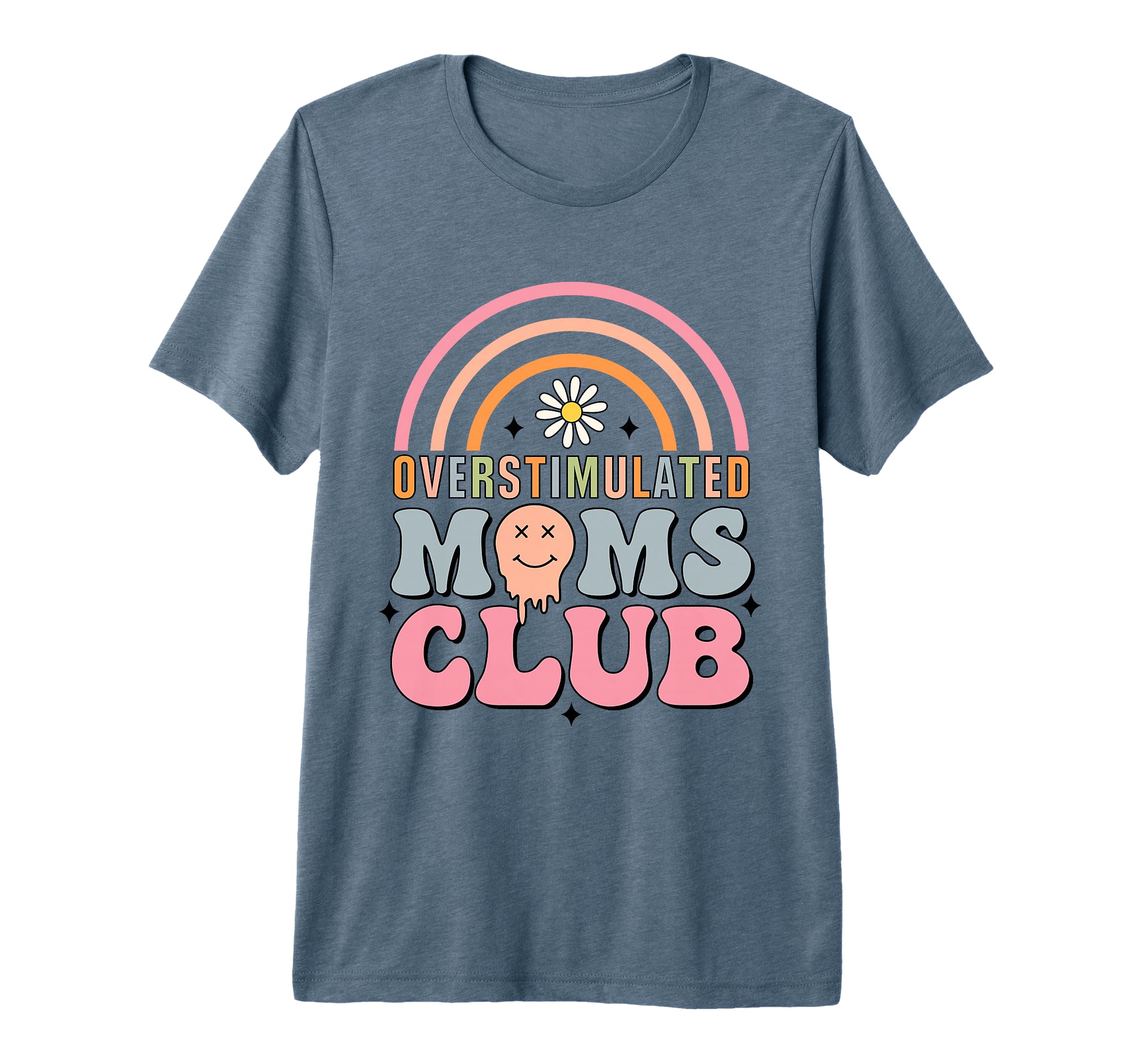 Overstimulated Moms Club Rainbow Funny T-Shirt - Streetwear Style Unisex - T-Shirt, Sweatshirt, Hoodie