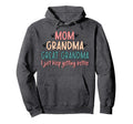 Mom Grandma Great Grandma I Just Keep Hoodie - Graphic Print Men Women - T-Shirt, Sweatshirt, Hoodie
