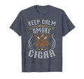 Keep Calm And Smoke Cigar Fine Cigar T-Shirt - Fun Novelty Design Unisex - T-Shirt, Sweatshirt, Hoodie