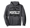 Please Hold Im Mentally Buffering Funny Hoodie - Novelty Apparel Unisex - T-Shirt, Sweatshirt, Hoodie
