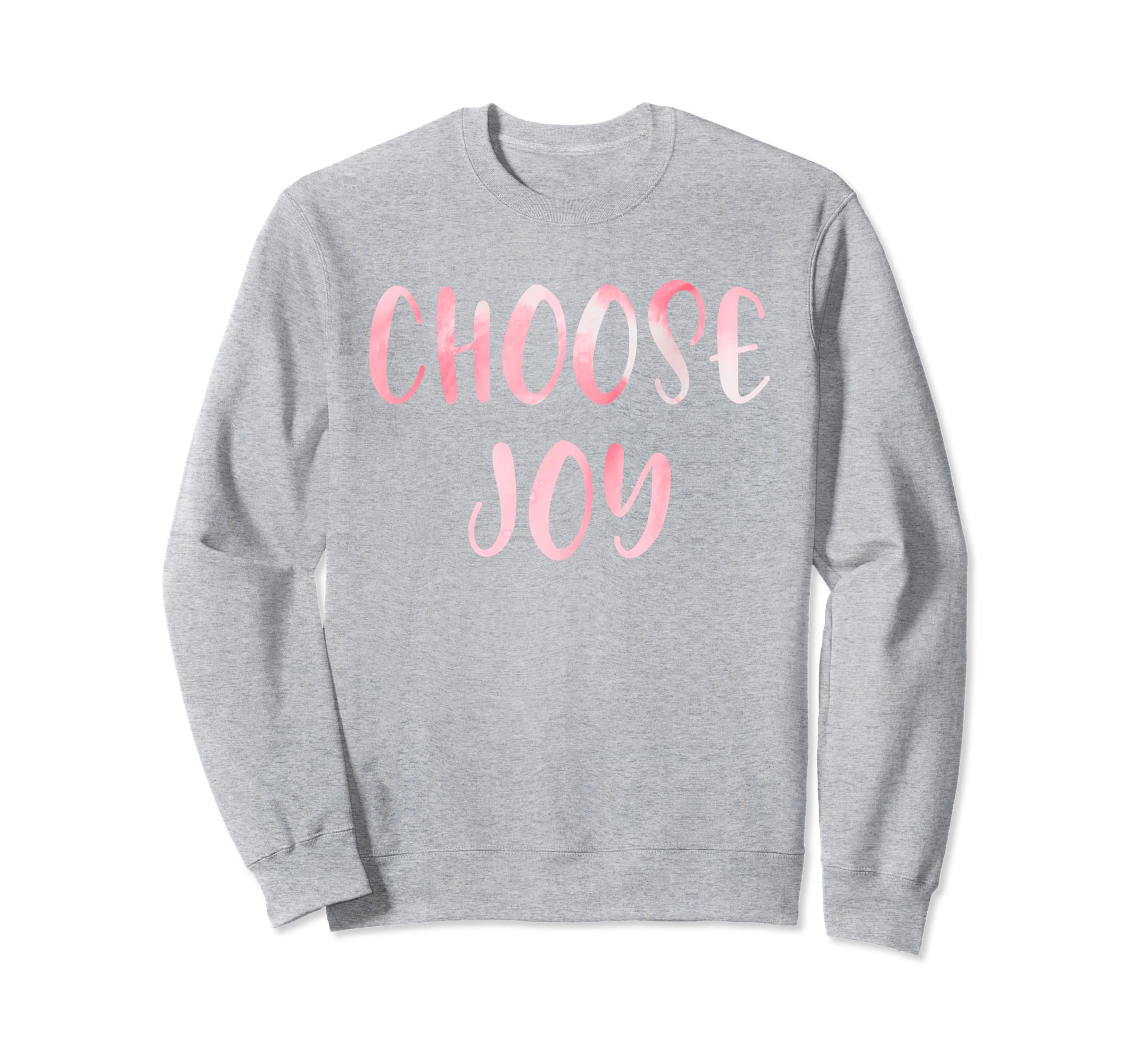 Choose Joy Happy Choose Joy Sweatshirt - Minimalist Print Men Women - T-Shirt, Sweatshirt, Hoodie