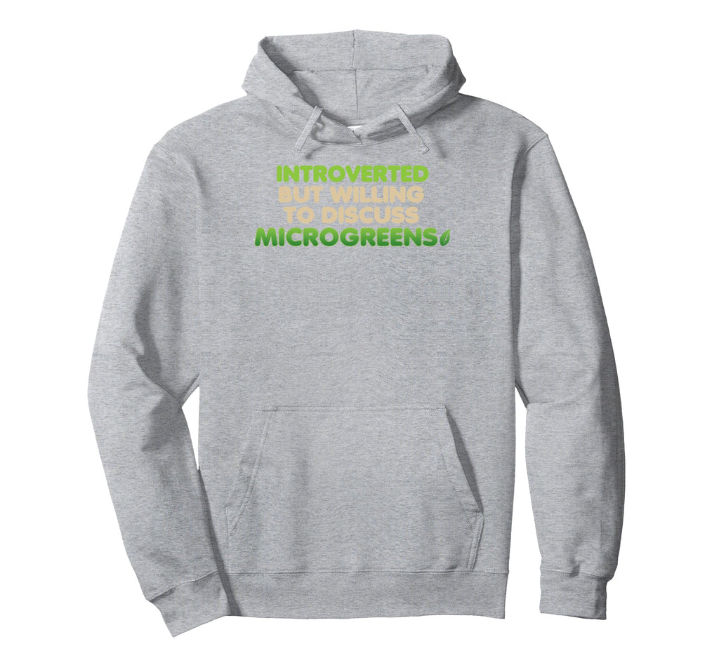 Funny Introverted Microgreens Farmer Hoodie - Streetwear Style Unisex - T-Shirt, Sweatshirt, Hoodie