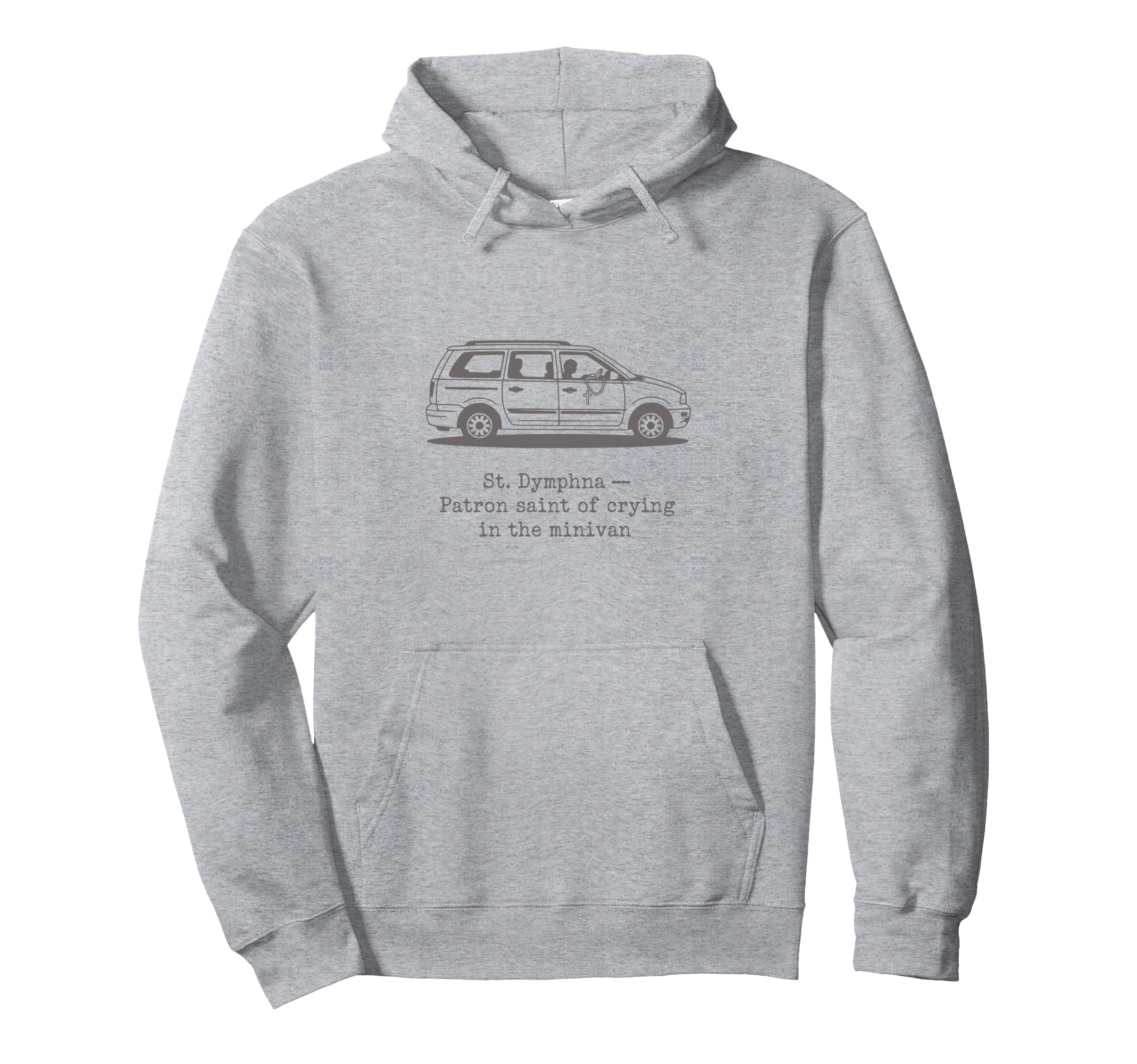 St Dymphna Funny Crying Minivan Mom Hoodie - Trendy Graphic for Adults - T-Shirt, Sweatshirt, Hoodie