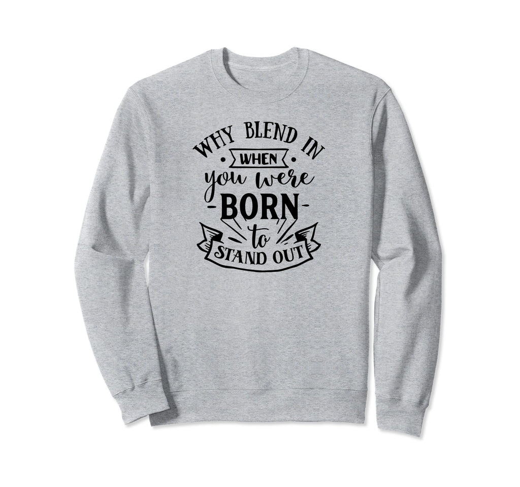 Why Blend Positivity Motivational Sweatshirt - Casual Everyday Wear Unisex - T-Shirt, Sweatshirt, Hoodie