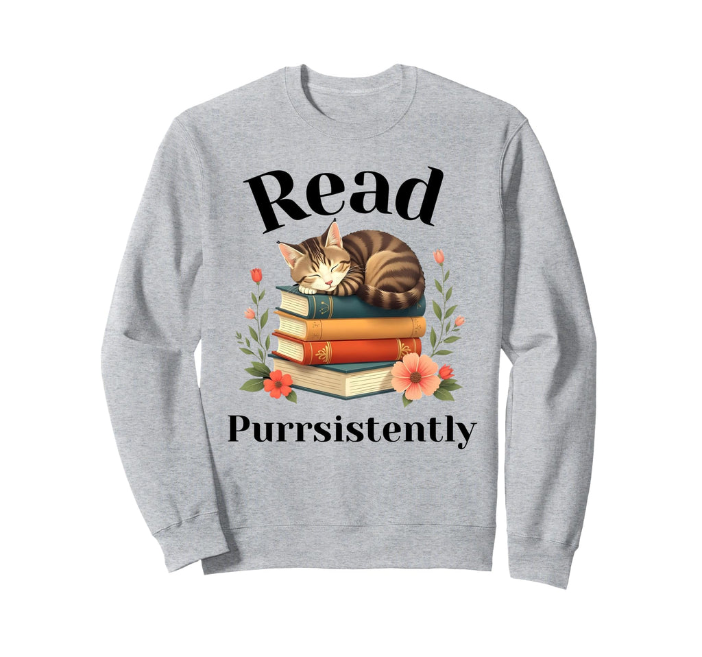 Read Persistently Cat And Books Sweatshirt - Aesthetic Graphic for Adults - T-Shirt, Sweatshirt, Hoodie