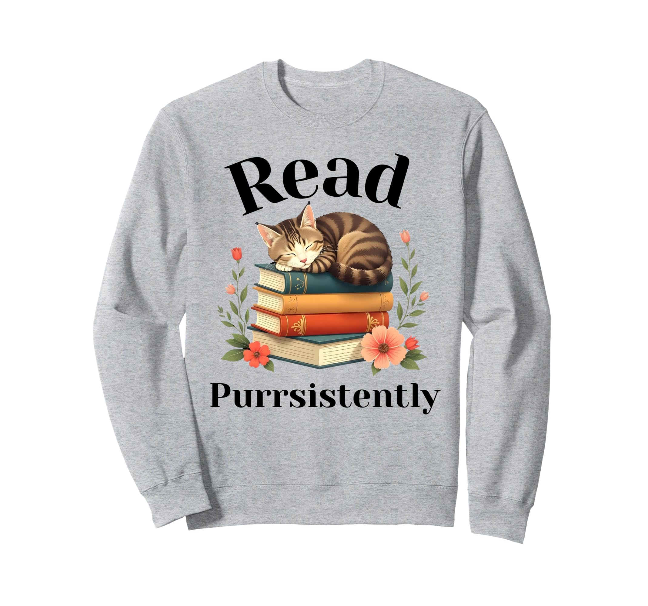 Read Persistently Cat And Books Sweatshirt - Aesthetic Graphic for Adults - T-Shirt, Sweatshirt, Hoodie