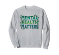 Mental Health Matters Botanical Vines Sweatshirt - Unique Graphic Unisex - T-Shirt, Sweatshirt, Hoodie