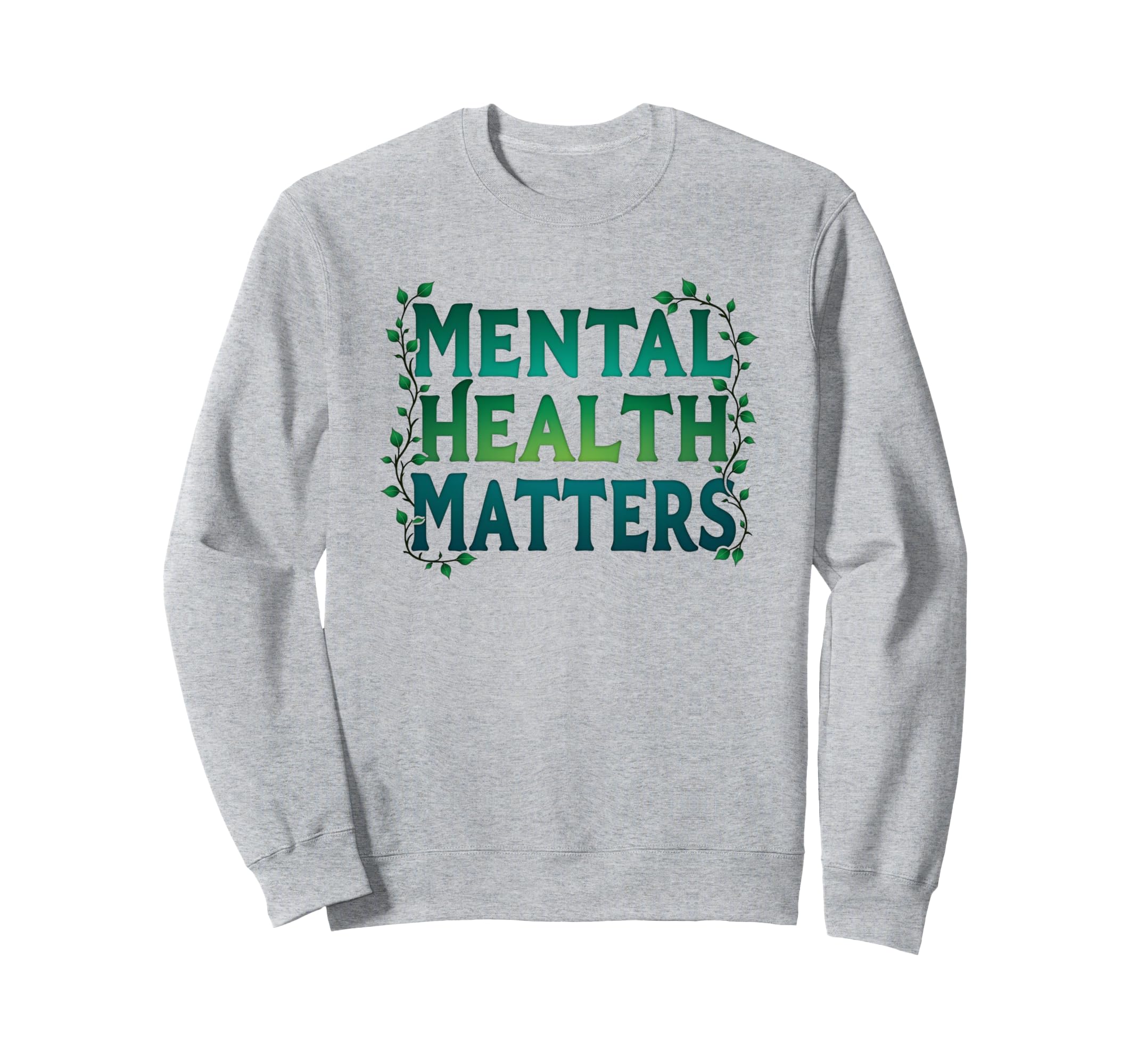 Mental Health Matters Botanical Vines Sweatshirt - Unique Graphic Unisex - T-Shirt, Sweatshirt, Hoodie