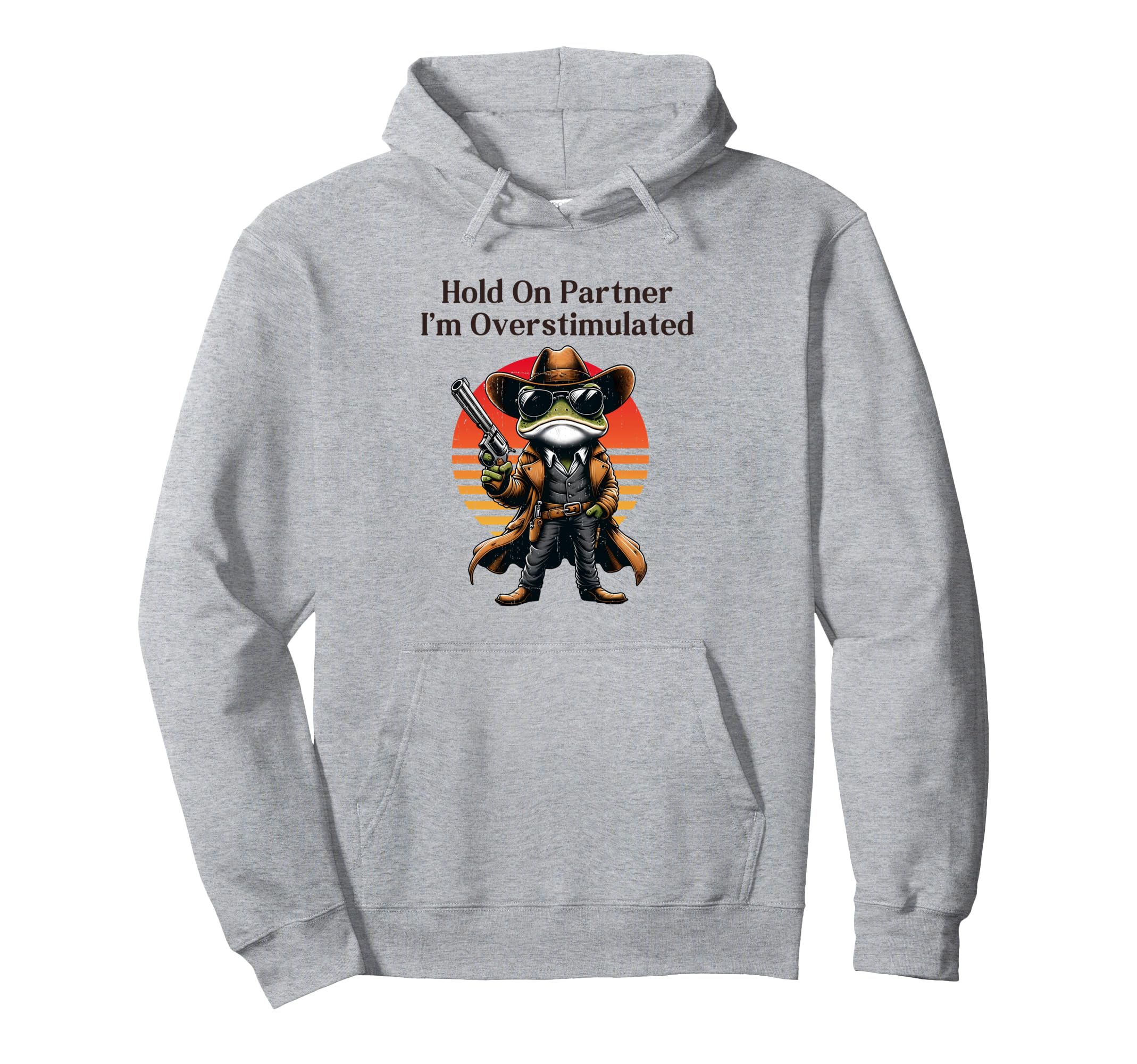 Hold Partner Im Overstimulated Funny Hoodie - Unique Graphic for Adults - T-Shirt, Sweatshirt, Hoodie