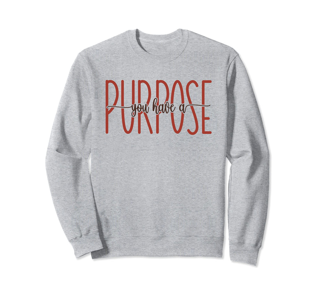You Have Purpose Mental Health Sweatshirt - Custom Art Print for Adults - T-Shirt, Sweatshirt, Hoodie