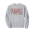 You Have Purpose Mental Health Sweatshirt - Custom Art Print for Adults - T-Shirt, Sweatshirt, Hoodie