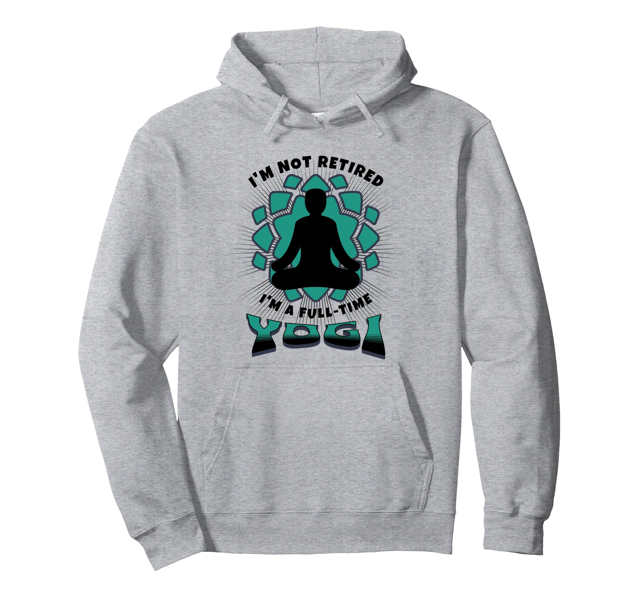 Retired Yogi Meditation Retirees Who Hoodie - Trendy Graphic Men Women - T-Shirt, Sweatshirt, Hoodie